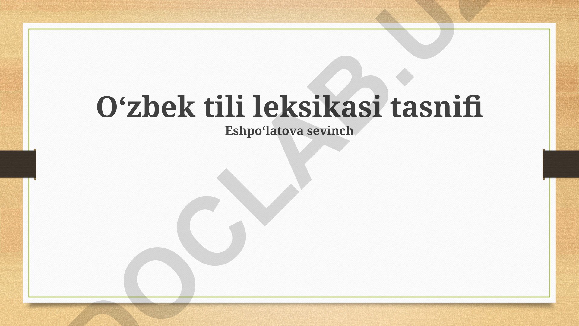 Oʻzbek tili leksikasi tasnifi va semantik maydonlar