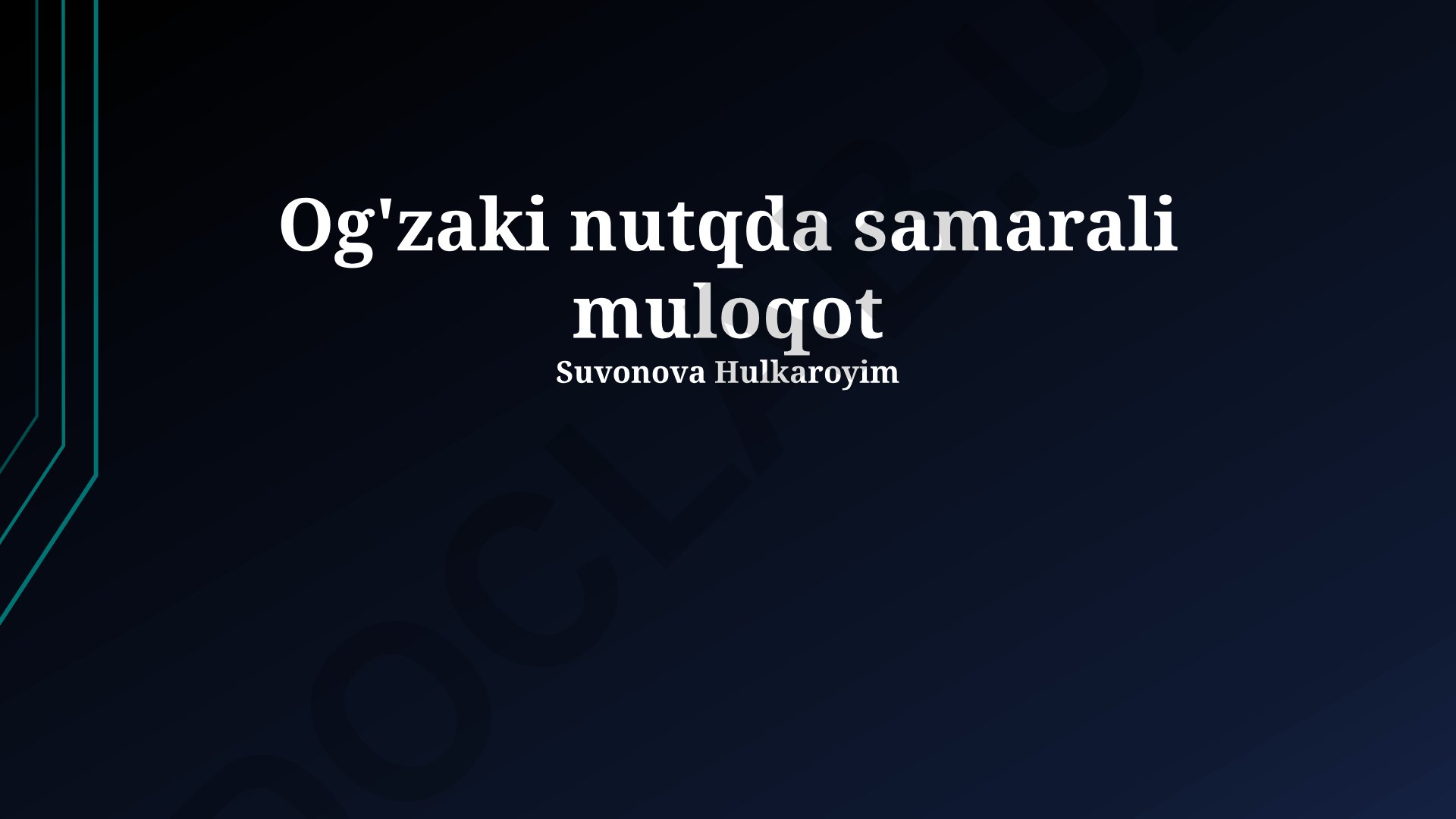 Og'zaki nutqda samarali muloqot va aloqa vositalari
