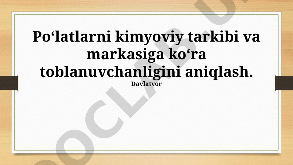 Po‘latlarni kimyoviy tarkibi va markasiga ko‘ra toblanuvchanligini aniqlash