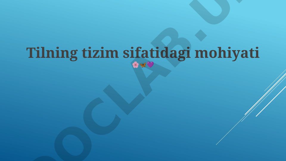 Tilning tizim sifatidagi mohiyati va mayil mexanikasi
