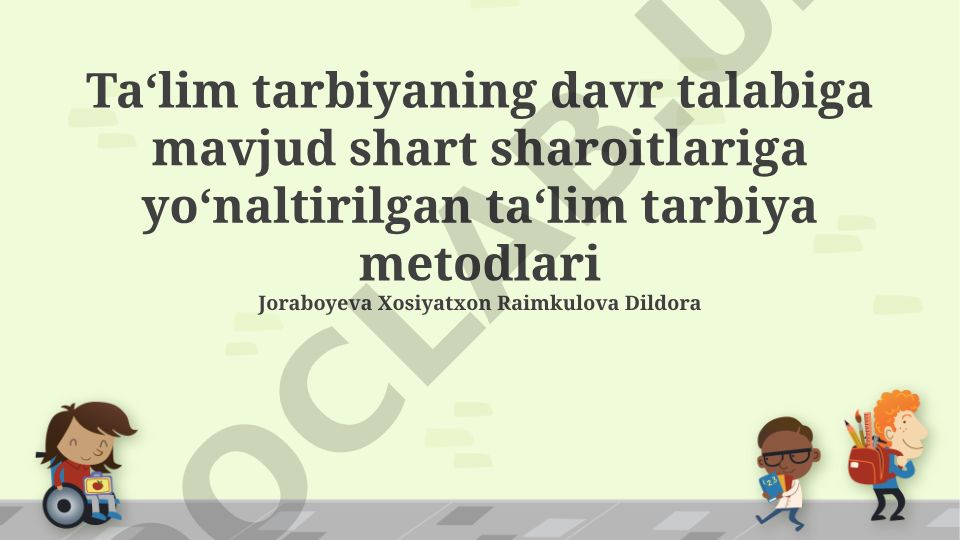 Ta‘lim tarbiyaning davr talabiga mavjud shart sharoitlariga yo‘naltirilgan ta‘lim tarbiya metodlari