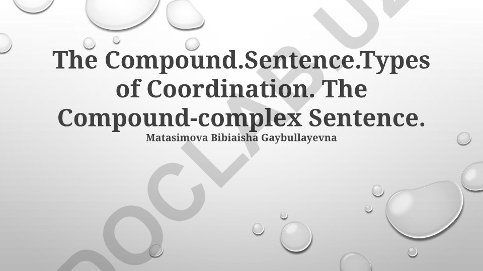 The Compound Sentence Types of Coordination and Compound-Complex Sentences