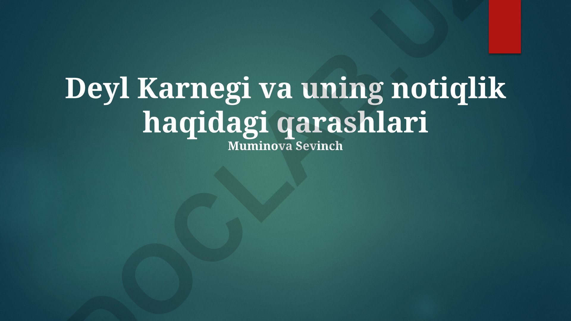 Deyl Karnegi va uning notiqlik haqidagi qarashlari