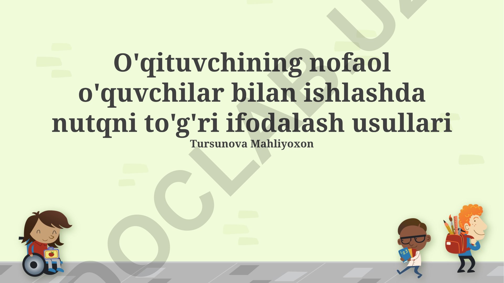 O'qituvchining nofaol o'quvchilar bilan ishlashda nutqni to'g'ri ifodalash usullari