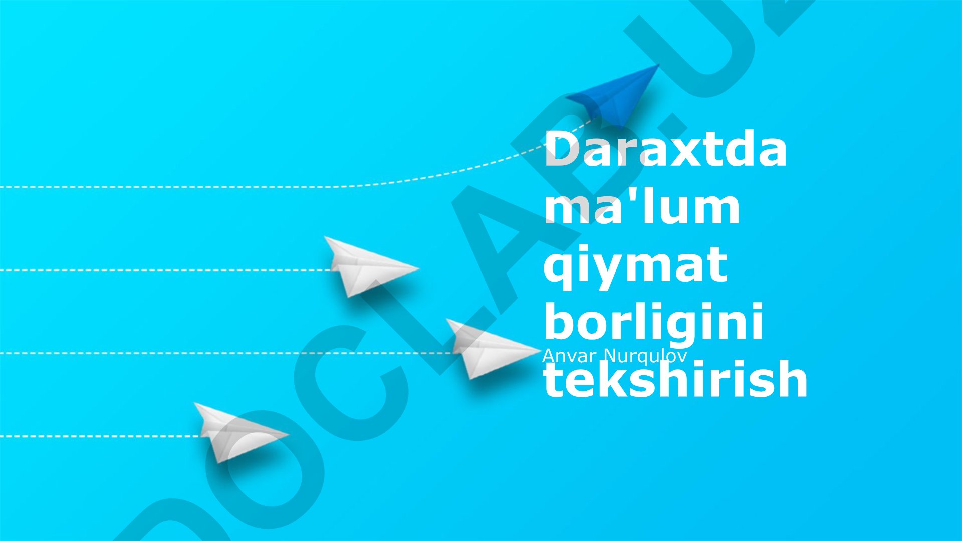 Daraxtda ma'lum qiymat borligini tekshirish algoritmlari
