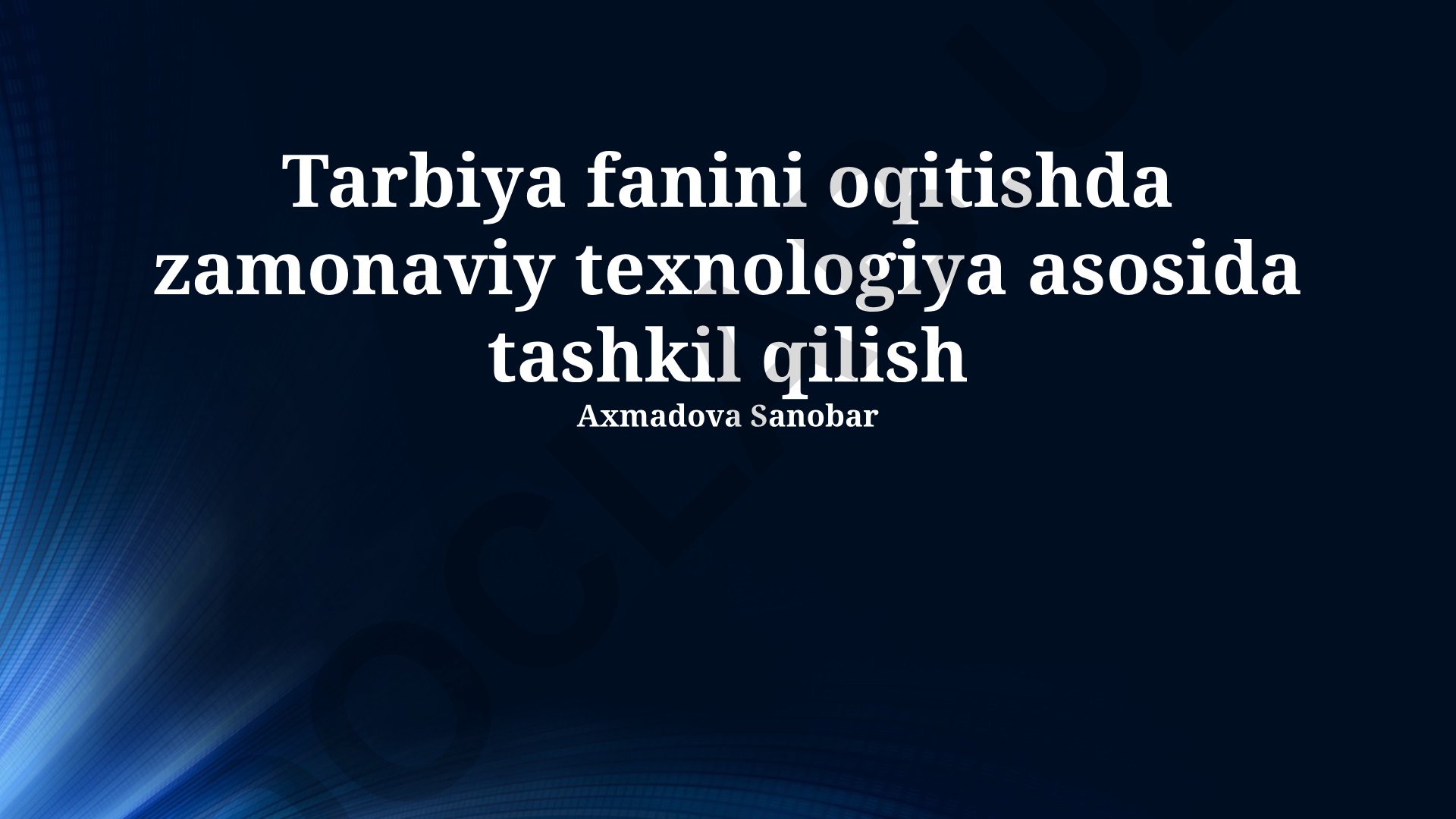 Tarbiya fanini o'qitishda zamonaviy texnologiyalarni qo'llash