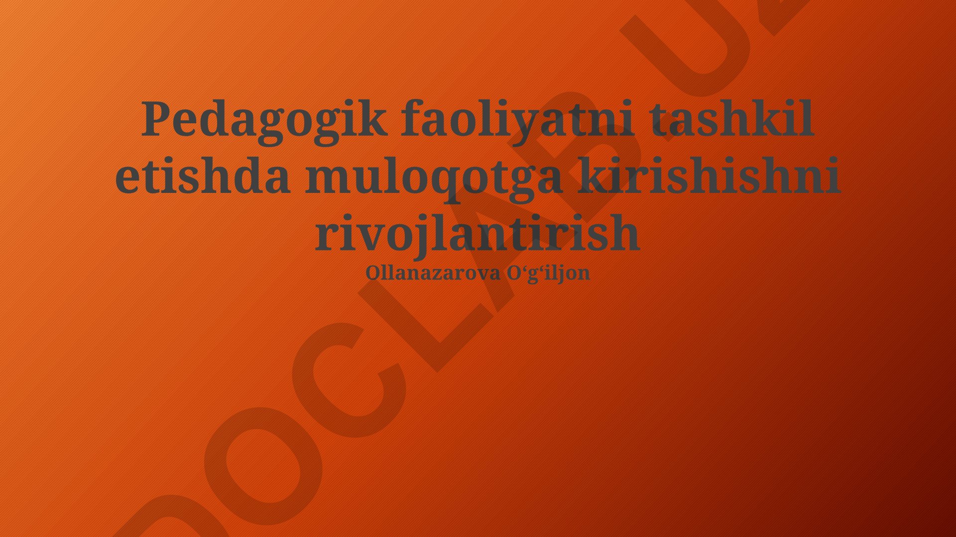 Pedagogik faoliyatni tashkil etishda muloqotga kirishishni rivojlantirish