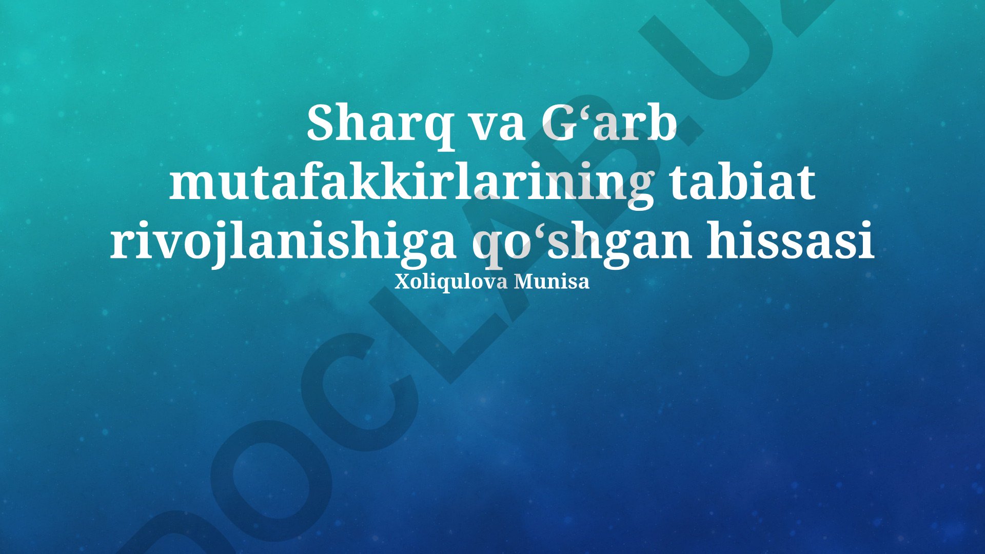 Sharq va G'arb mutafakkirlarining tabiat rivojlanishiga qo'shgan hissasi