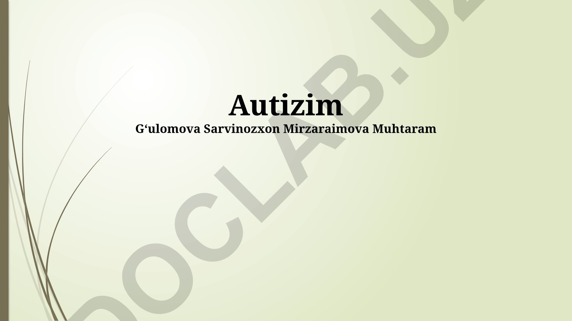 Autizmning belgilari, turlari va davolash usullari
