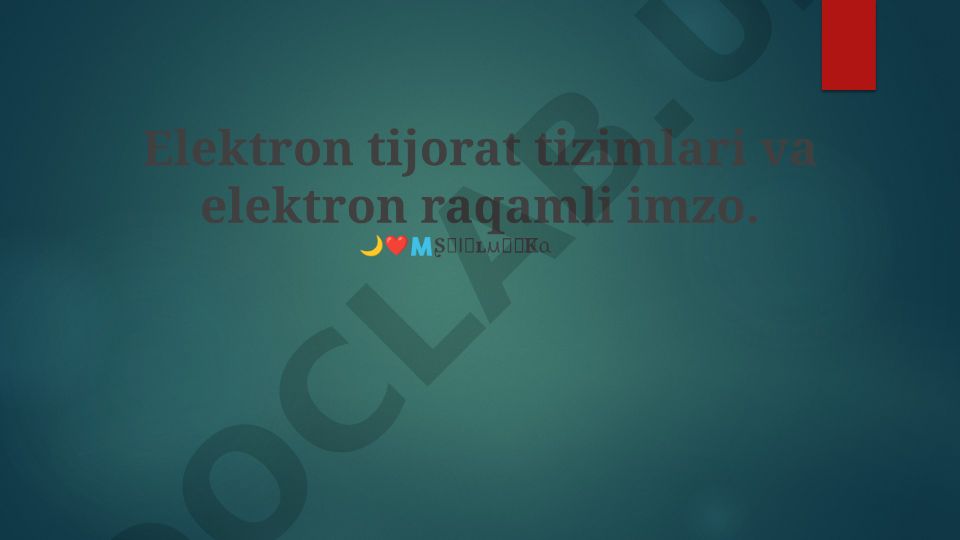 Elektron tijorat tizimlari va elektron raqamli imzo