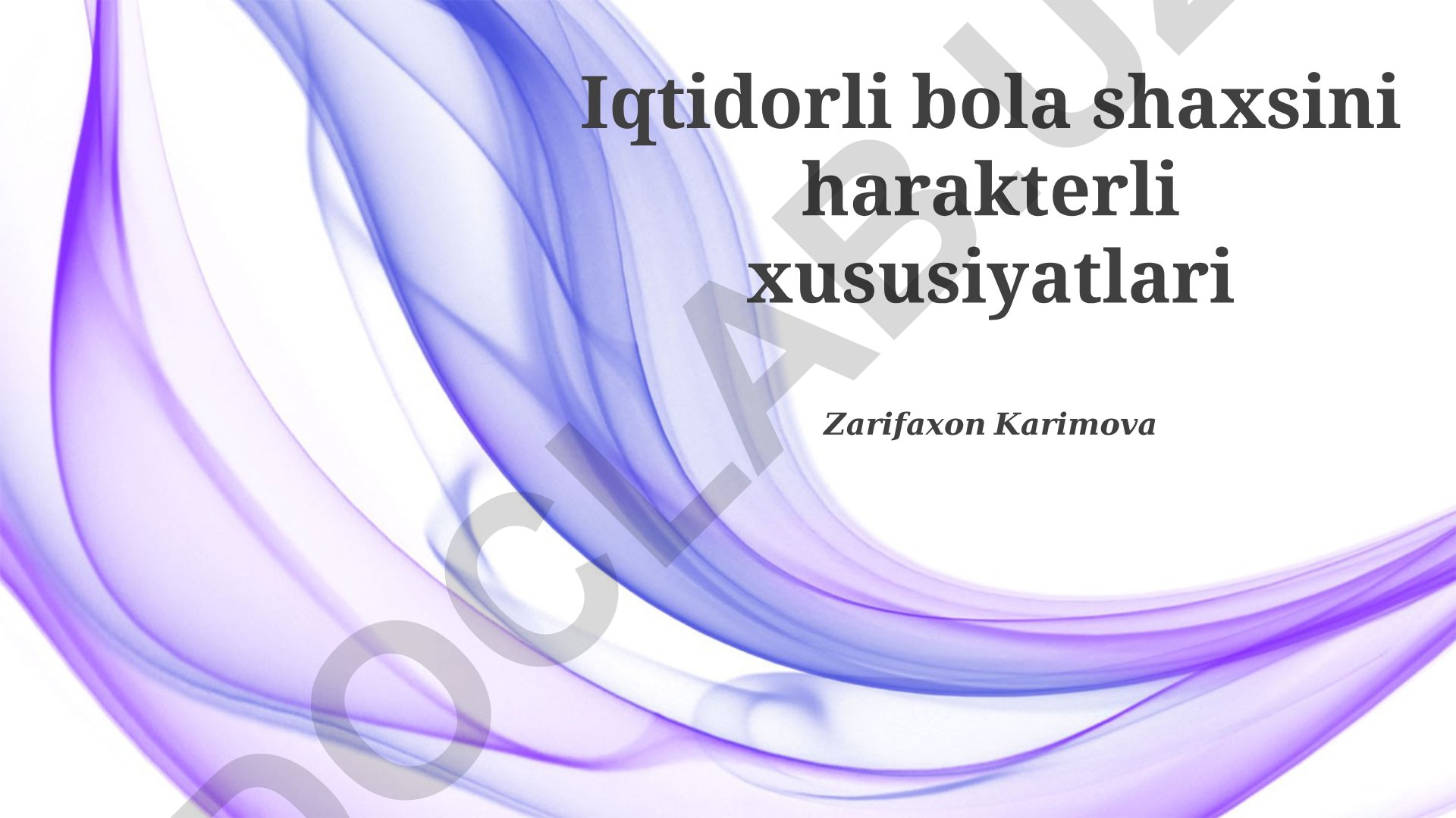 Iqtidorli bolalarning xususiyatlari va ularni tarbiyalash