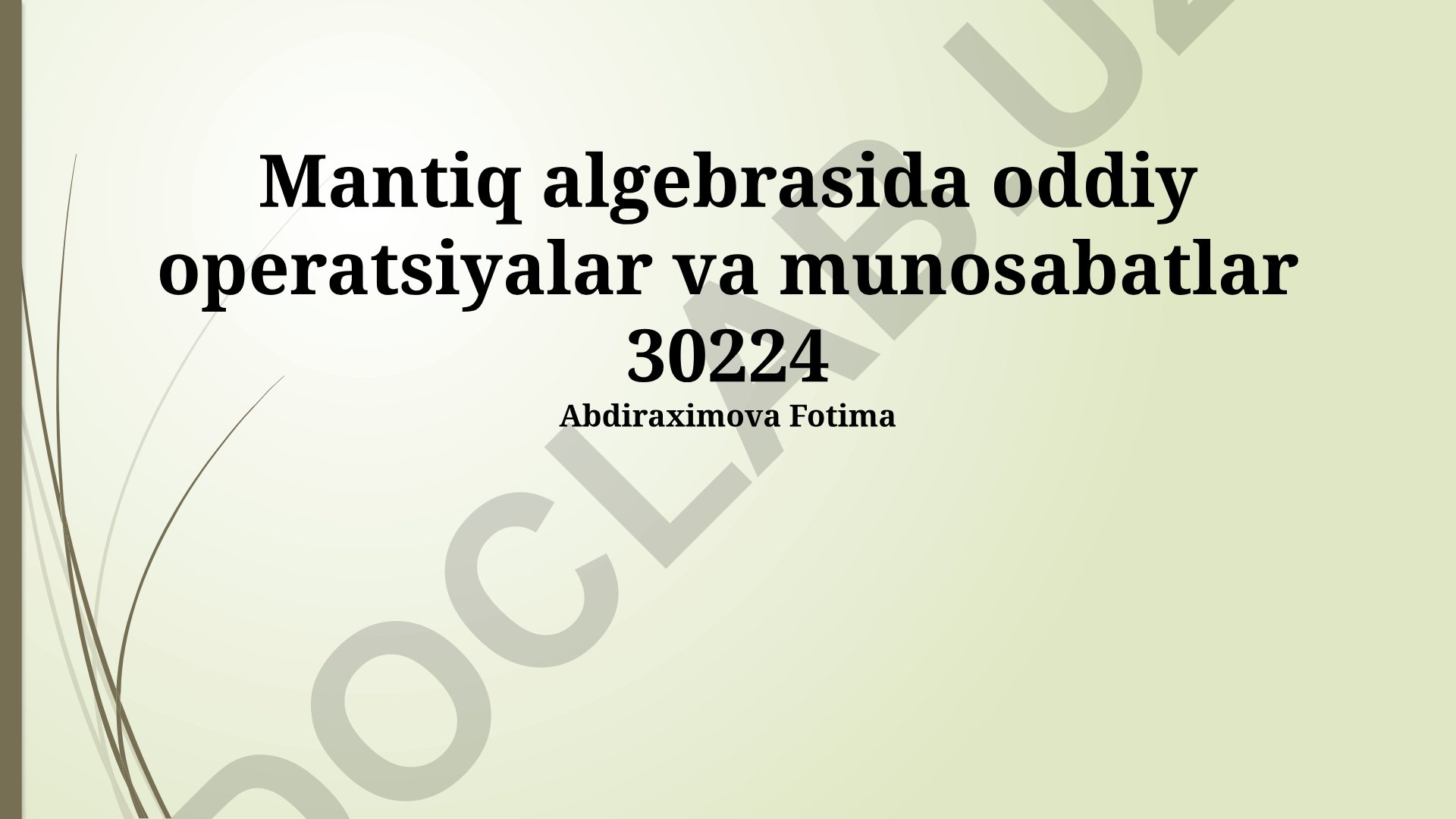 Mantiq algebrasida oddiy operatsiyalar va munosabatlar