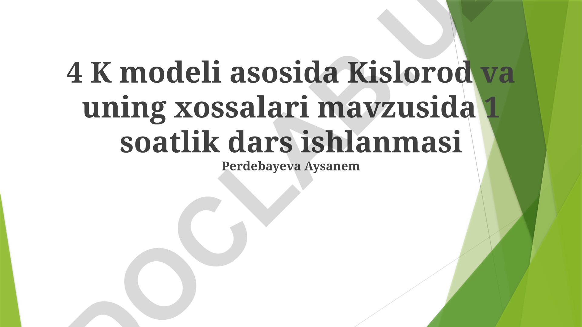 Kislorod va uning xossalari mavzusida dars ishlanmasi