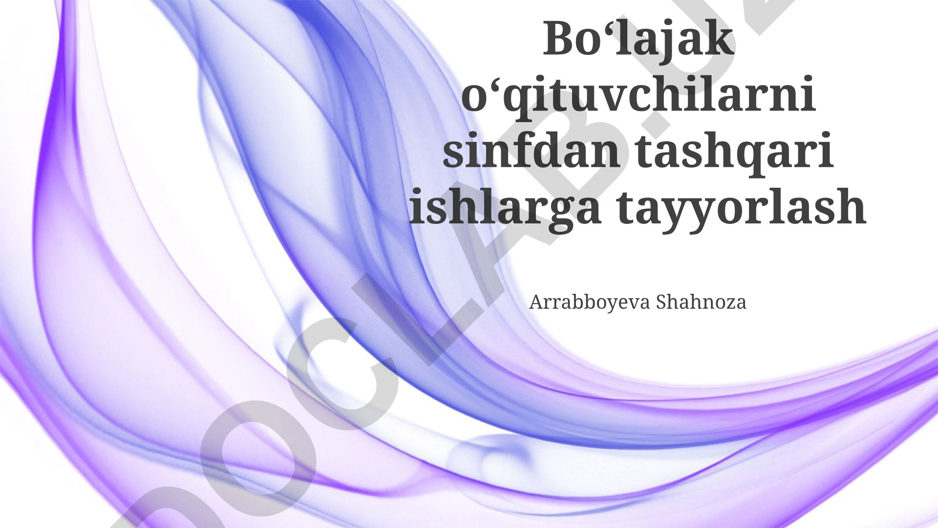 Boʻlajak oʻqituvchilarni sinfdan tashqari ishlarga tayyorlash