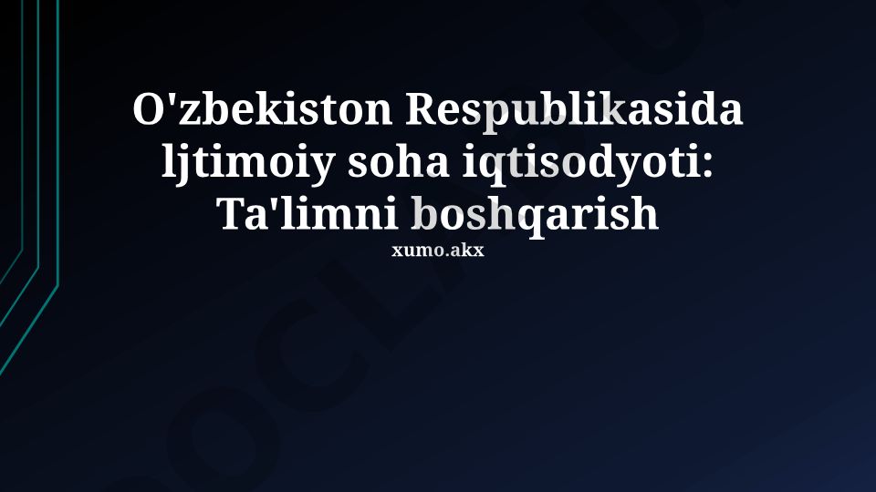 O'zbekistonda ijtimoiy soha iqtisodiyoti va ta'limni boshqarish