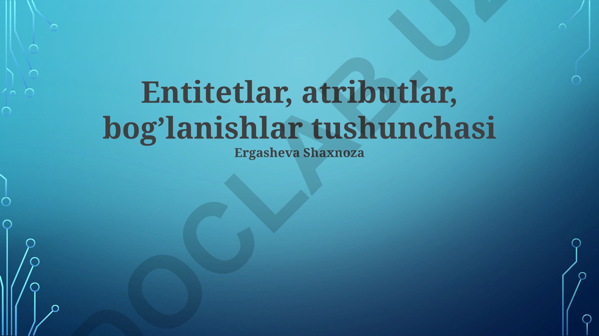 Entitetlar, atributlar va bog'lanishlar tushunchasi