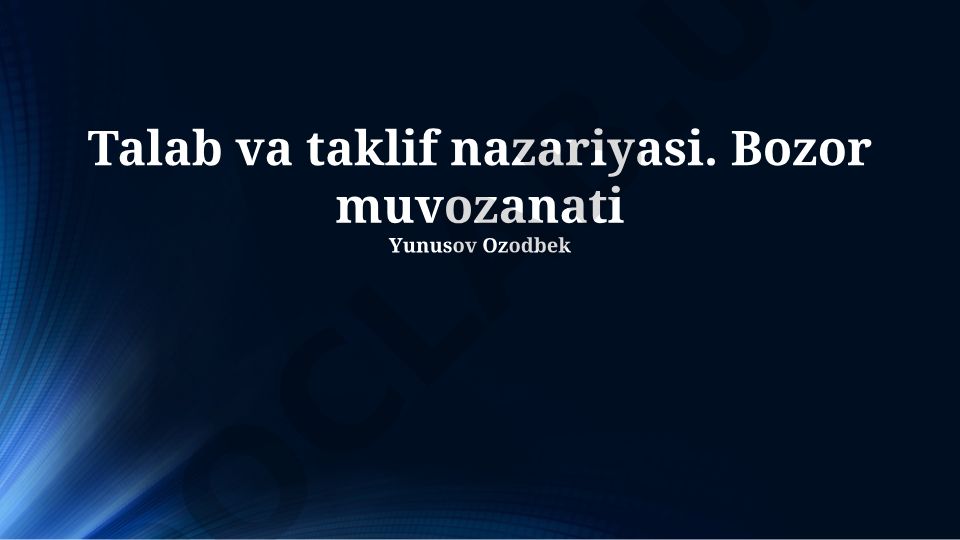 Talab va taklif nazariyasi va bozor muvozanati