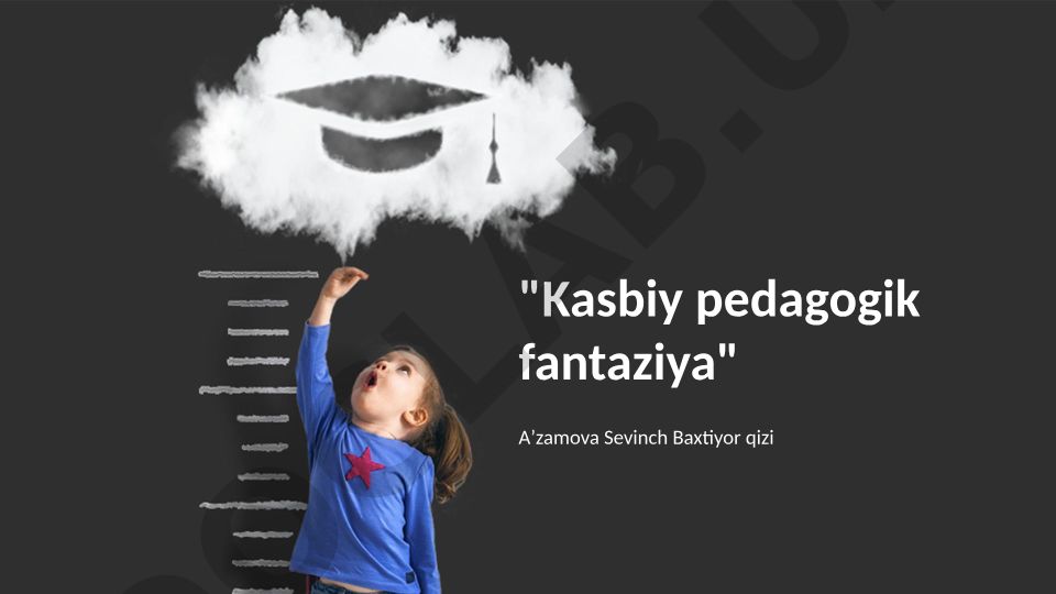 Kasbiy pedagogik fantaziya: ta'rif, amaliy qo'llanilishi va rivojlantirish usullari