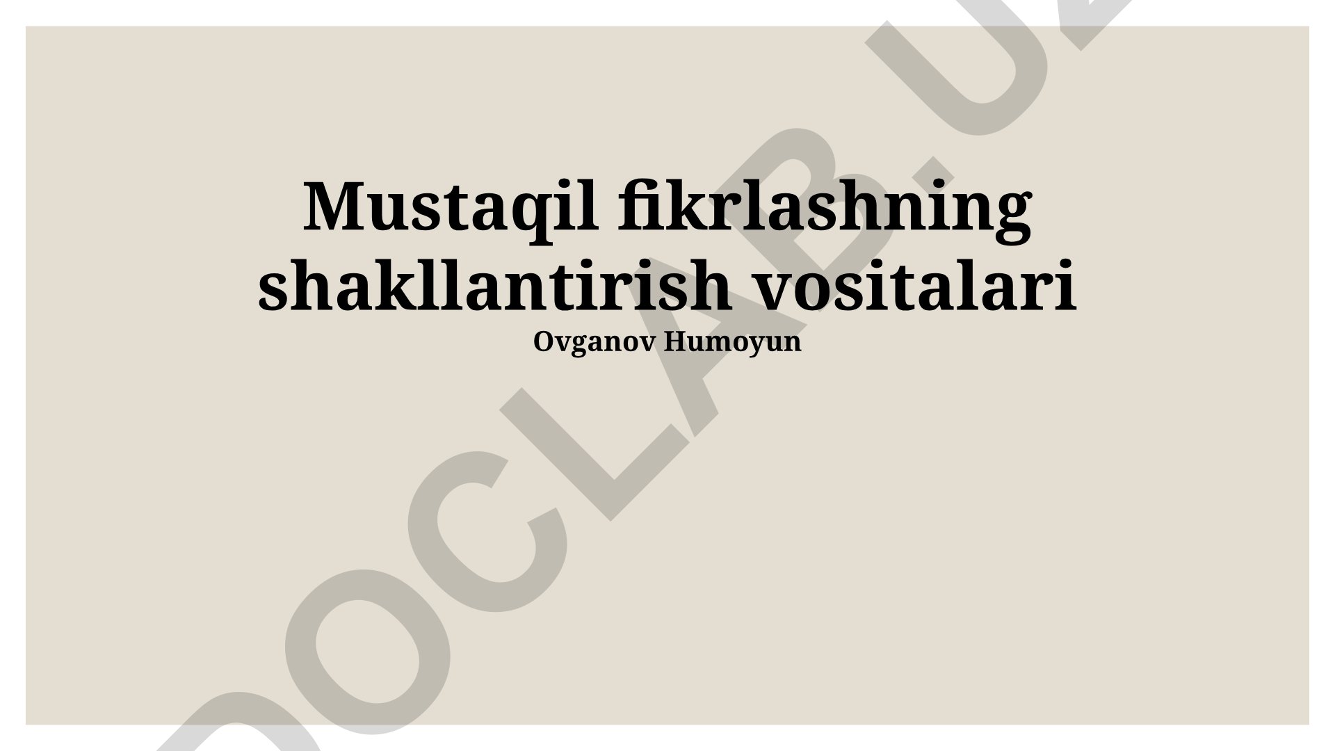Mustaqil fikrlashni shakllantirish vositalari va tanqidiy fikrlashni rivojlantirish