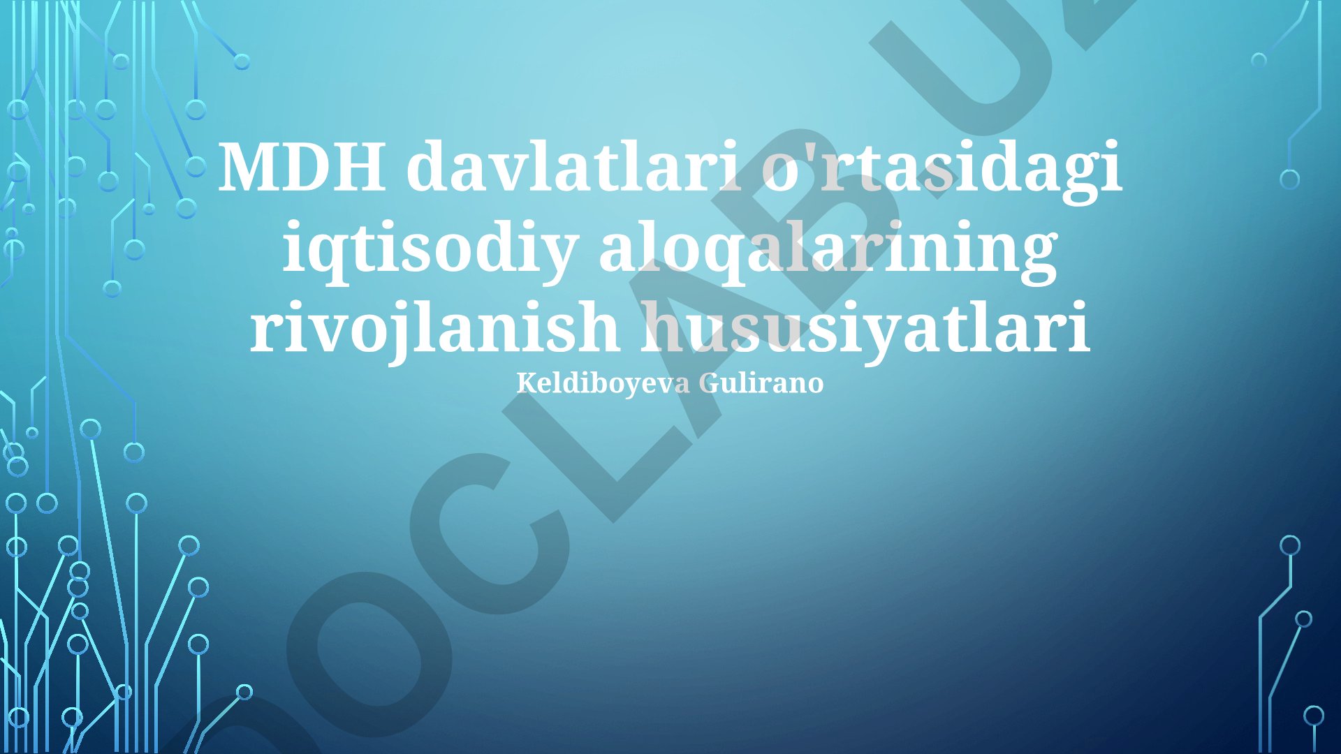 MDH davlatlari o'rtasidagi iqtisodiy aloqalarining rivojlanish hususiyatlari