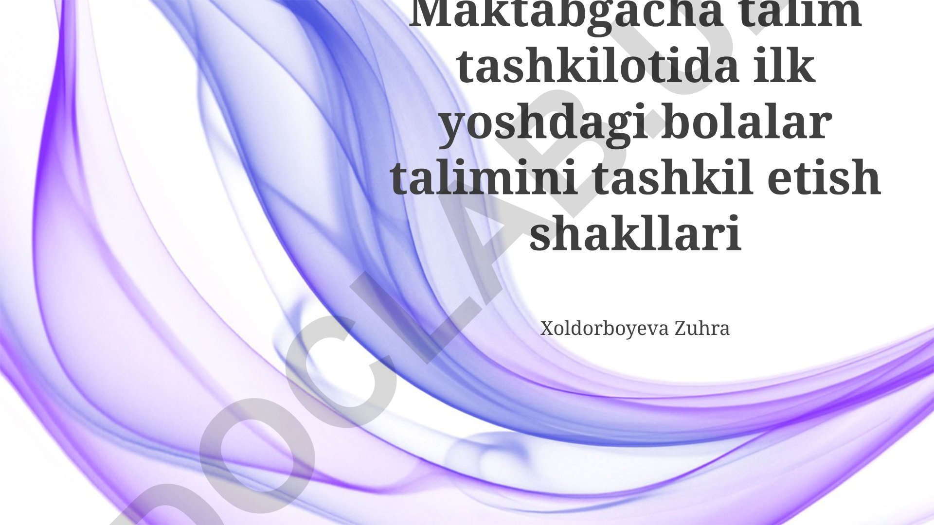 Maktabgacha ta'lim tashkilotlarida erta yoshdagi ta'limni tashkil etish shakllari
