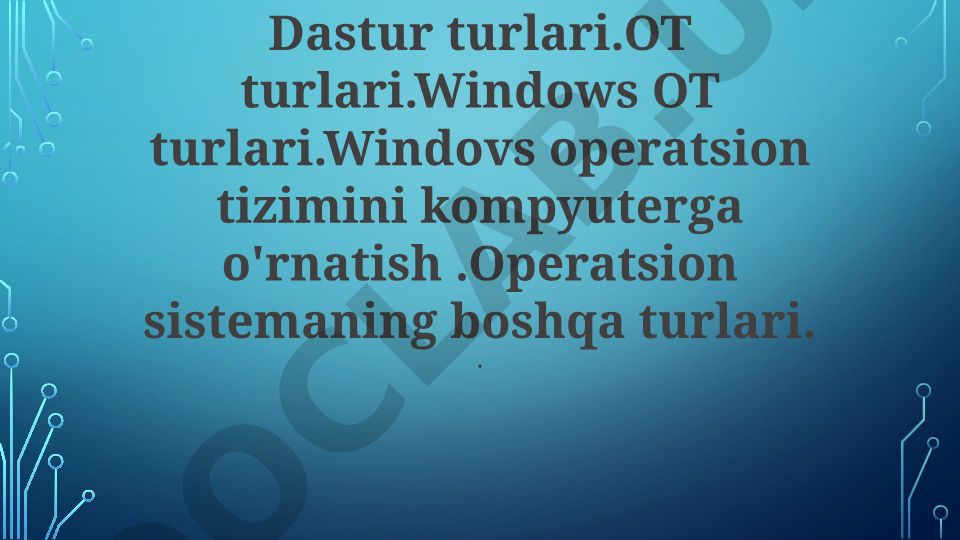 Operatsion tizim turlari va Windows o'rnatish