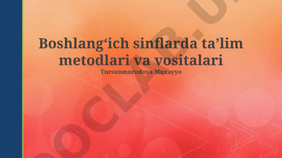 Boshlangʻich sinflarda taʼlim metodlari va vositalari