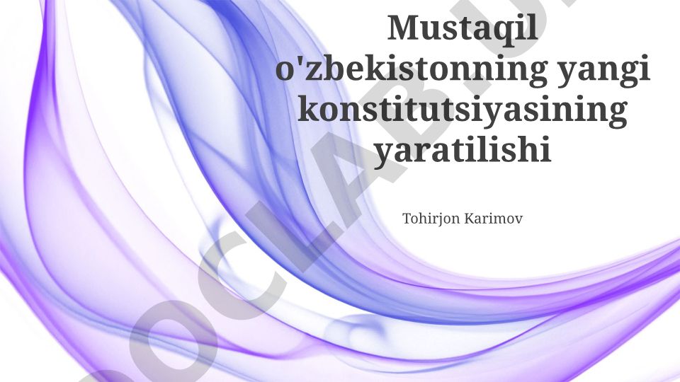 Mustaqil O'zbekistonning yangi konstitutsiyasining yaratilishi