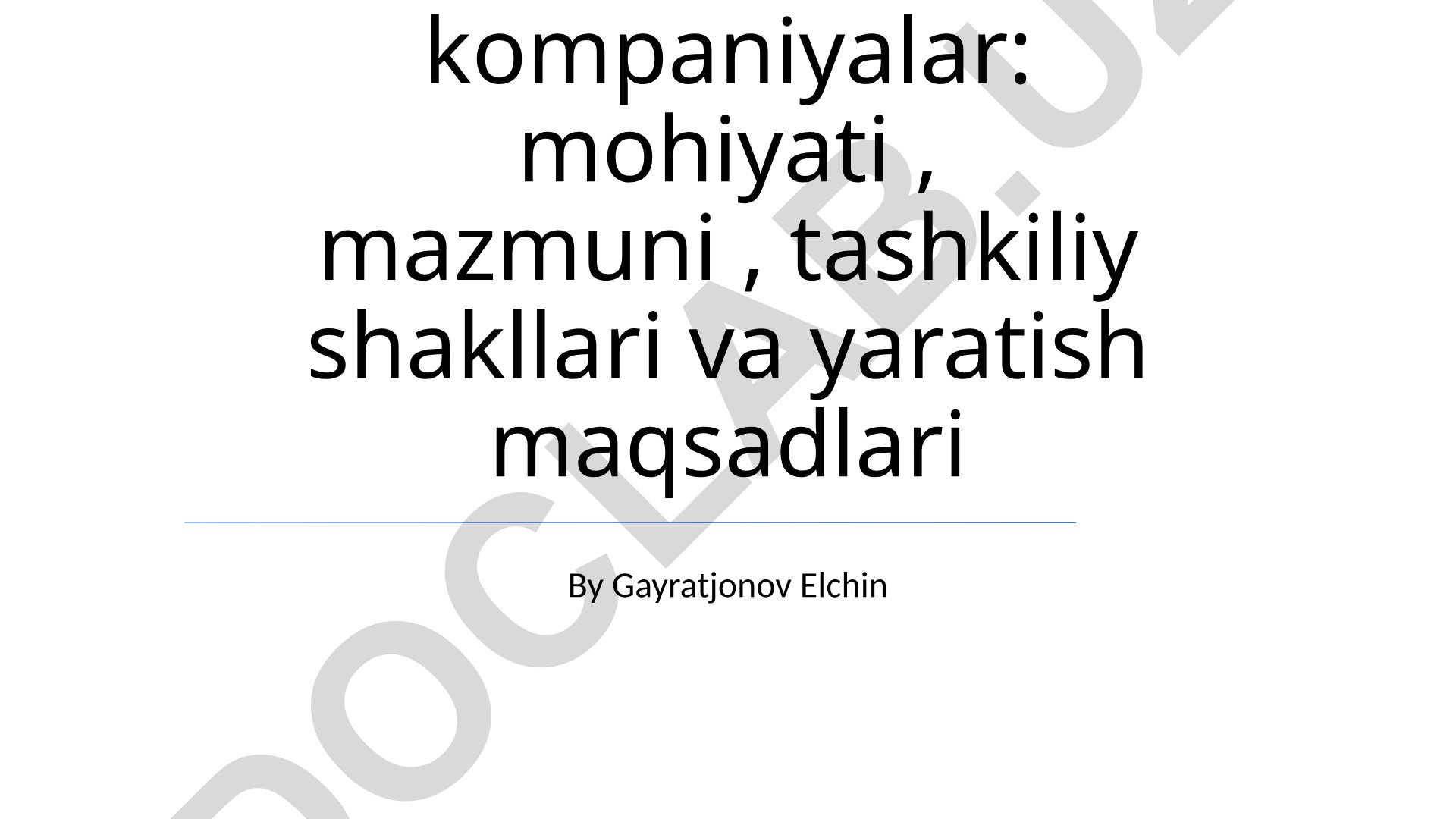 Kichik kompaniyalar: mohiyati, mazmuni, tashkiliy shakllari va yaratish maqsadlari