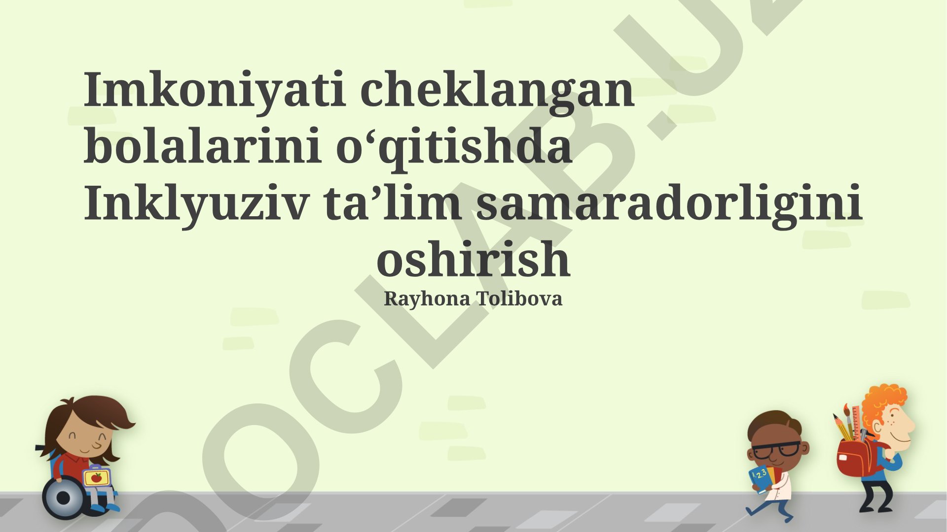 Imkoniyati cheklangan bolalarni o‘qitishda inklyuziv ta’lim samaradorligini oshirish