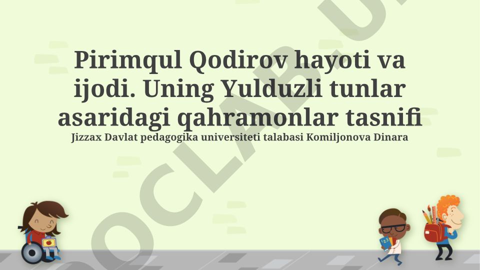Pirimqul Qodirov hayoti va ijodi hamda "Yulduzli tunlar" asaridagi qahramonlar tasnifi