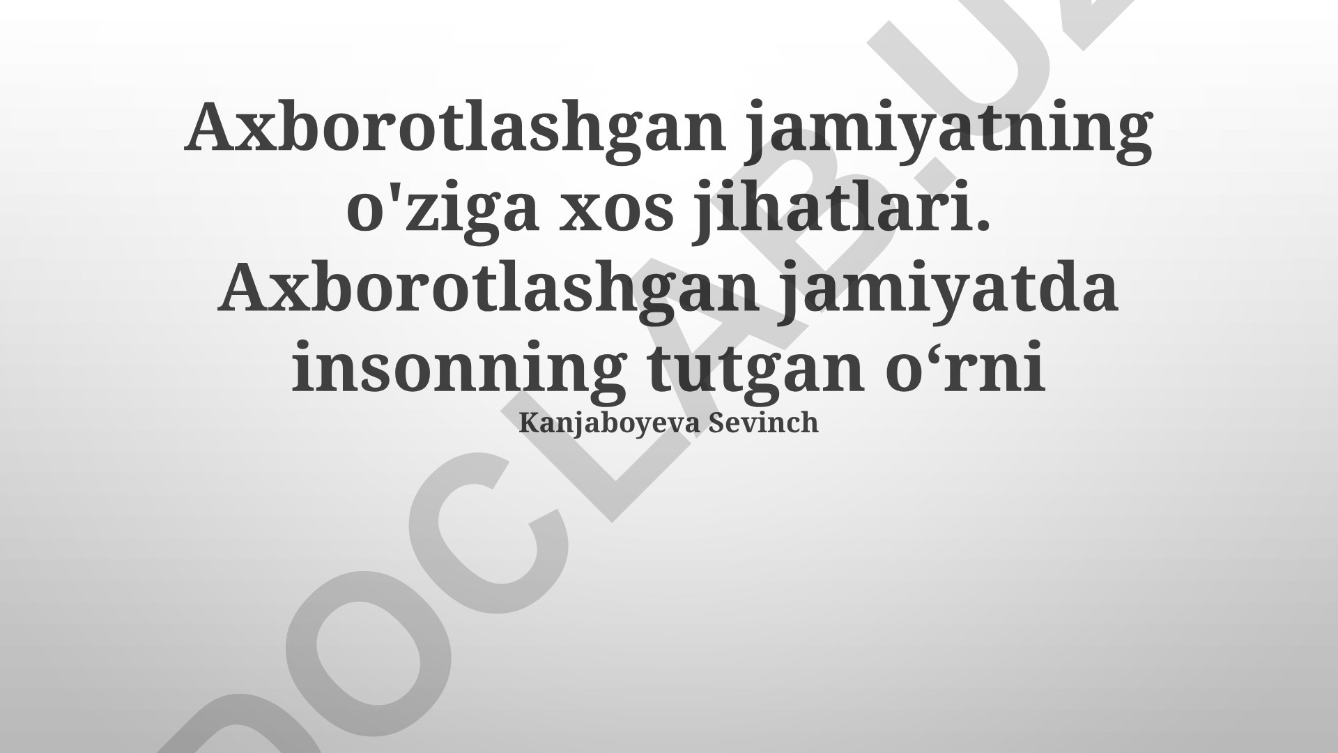 Axborotlashgan jamiyatning o'ziga xos jihatlari va insonning roli