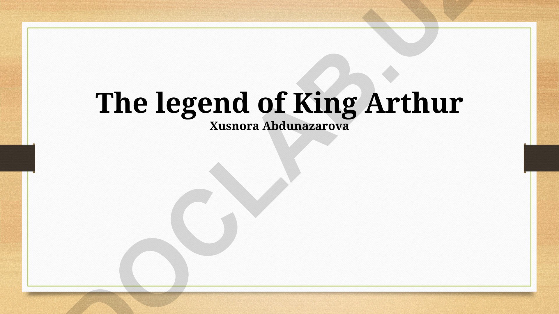The legend of King Arthur: Camelot, Knights and Cultural Legacy