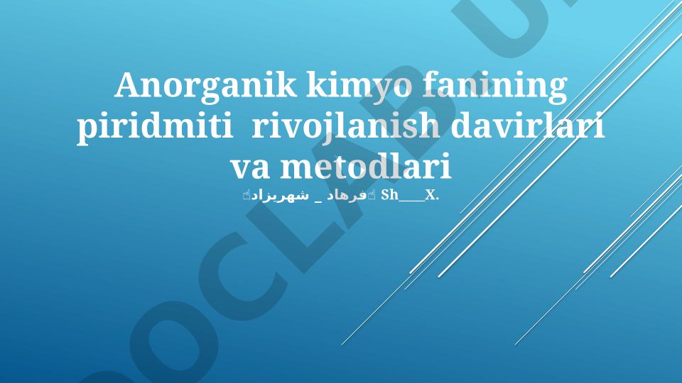Anorganik kimyo fanining rivojlanish davrlari va metodlari