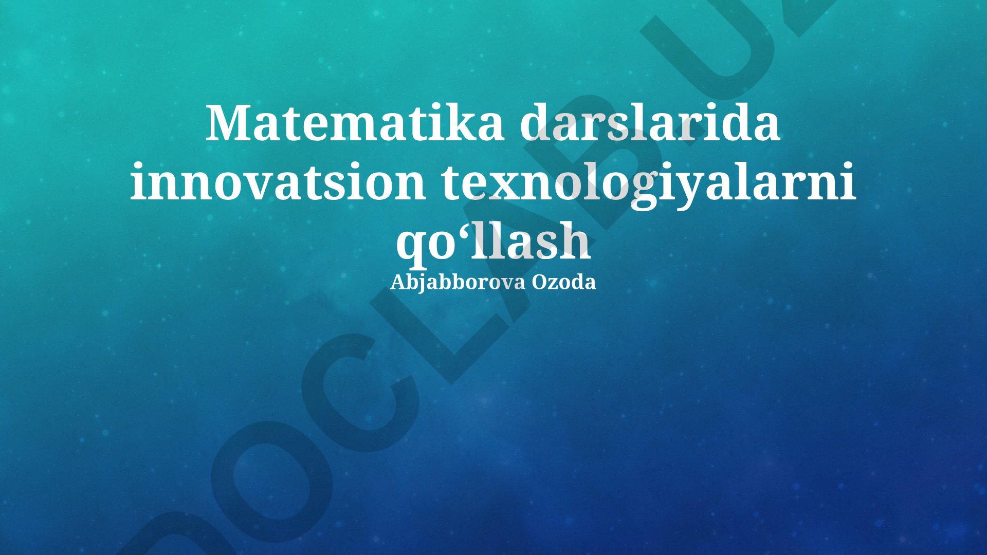 Matematika darslarida innovatsion texnologiyalarni qoʻllash
