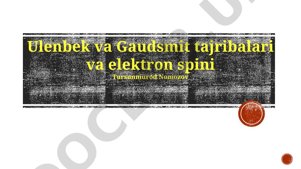 Ulenbek va Gaudsmit tajribalari va elektron spini