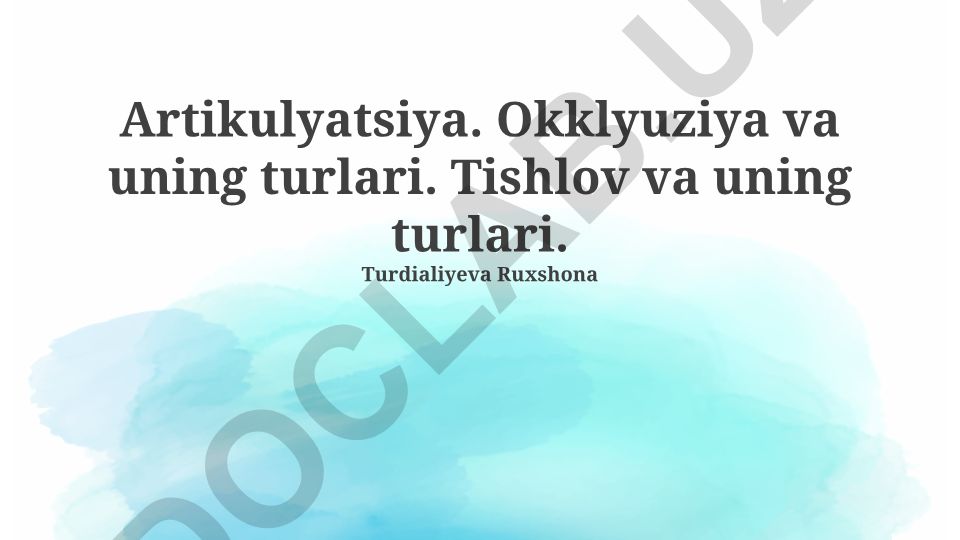 Artikulyatsiya, okklyuziya va tishlash turlari