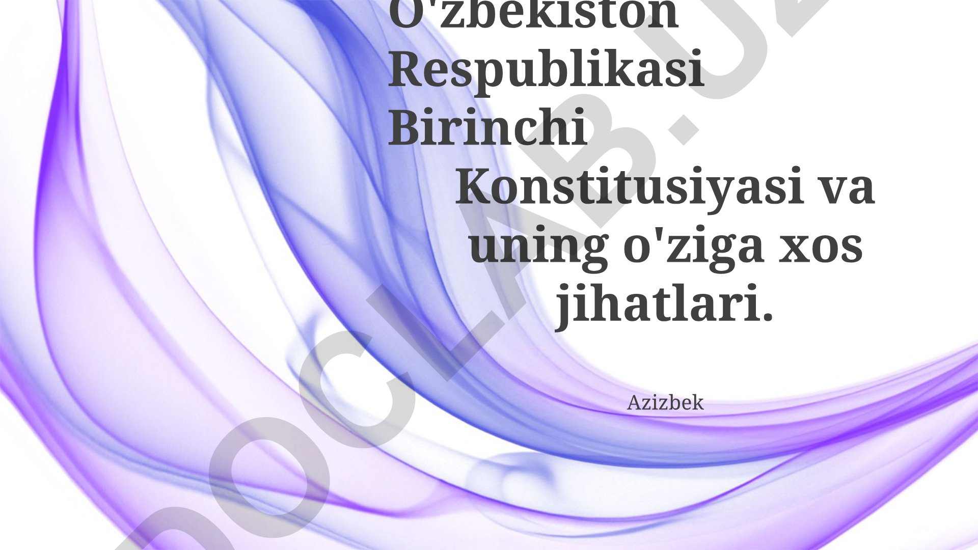 Mustaqil O'zbekiston Respublikasi Birinchi Konstitusiyasi va uning o'ziga xos jihatlari