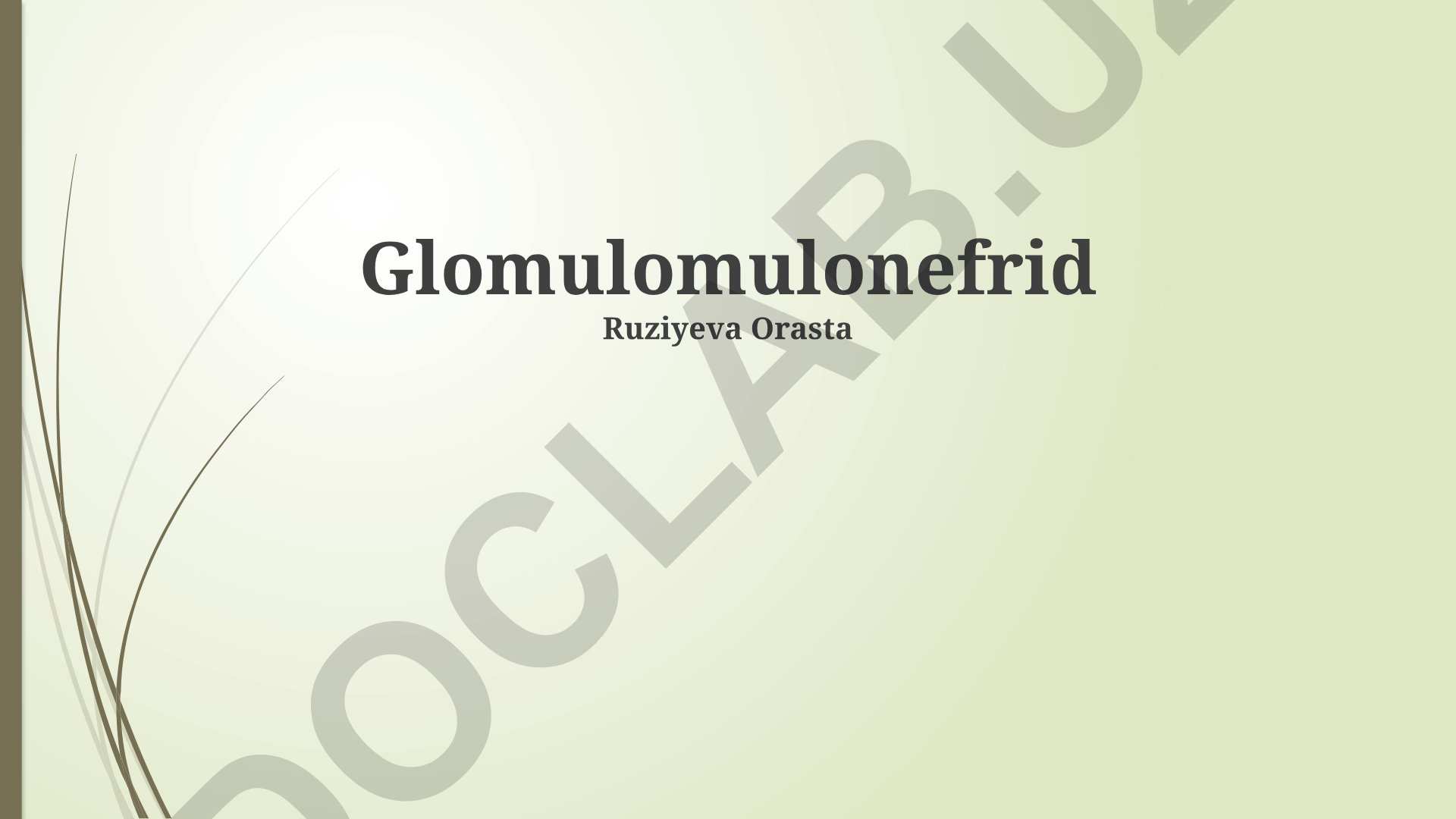Glomerulonefrit: sabablari, diagnostikasi va davolash usullari
