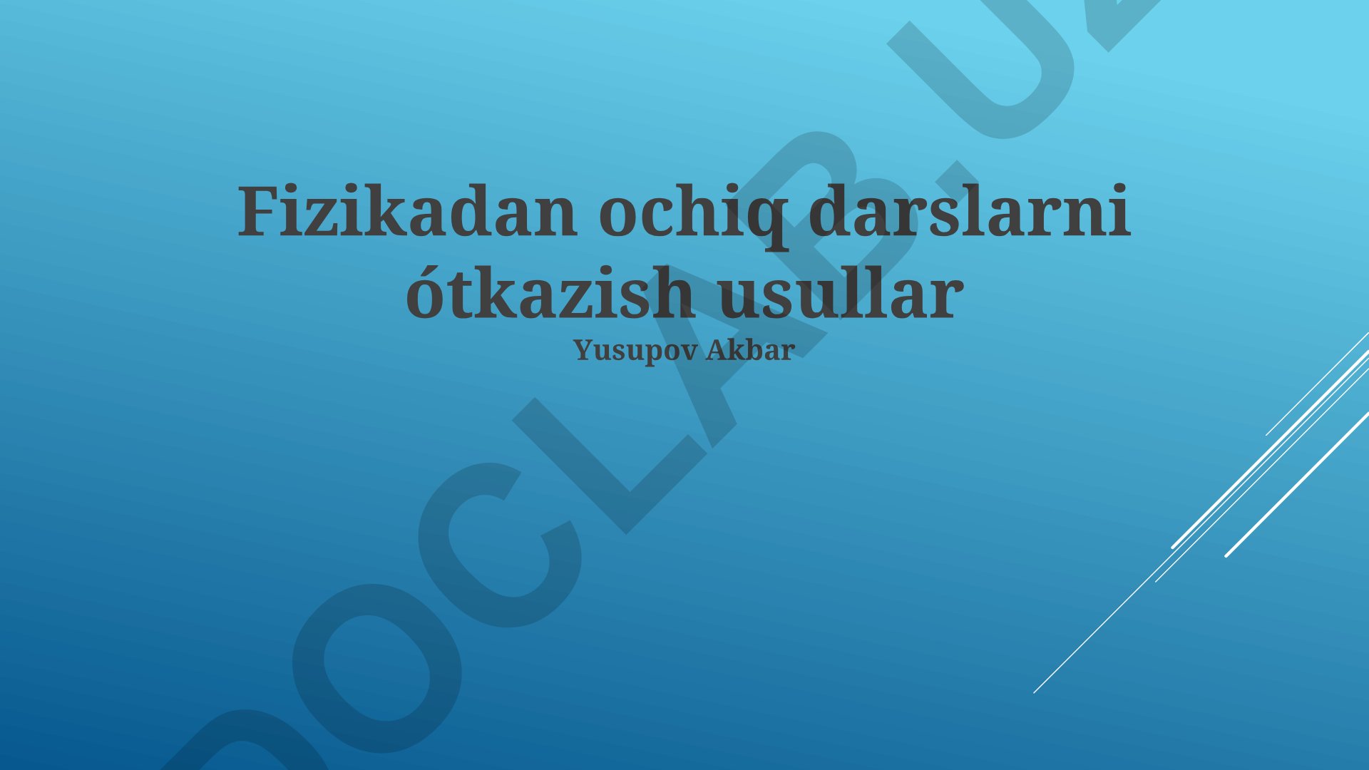 Fizikadan ochiq darslarni o'tkazish usullari