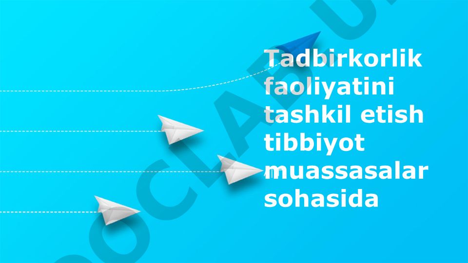 Tibbiyot muassasalarida tadbirkorlik faoliyatini tashkil etish