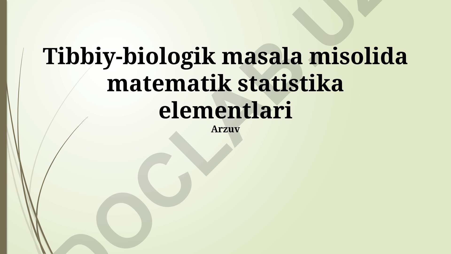 Tibbiy-biologik masalada matematik statistika elementlari