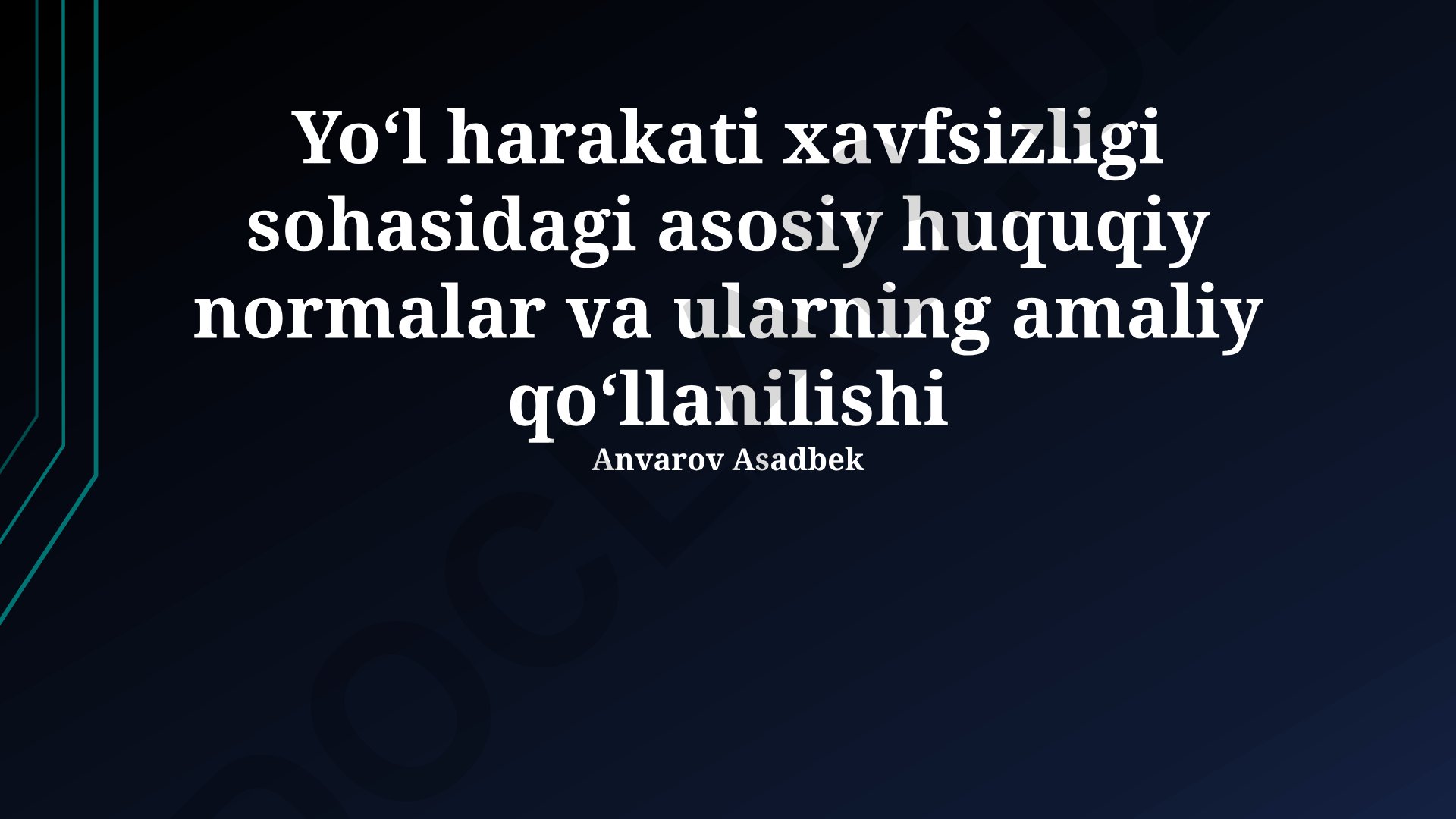Yoʻl harakati xavfsizligi sohasidagi asosiy huquqiy normalar va ularning amaliy qoʻllanilishi