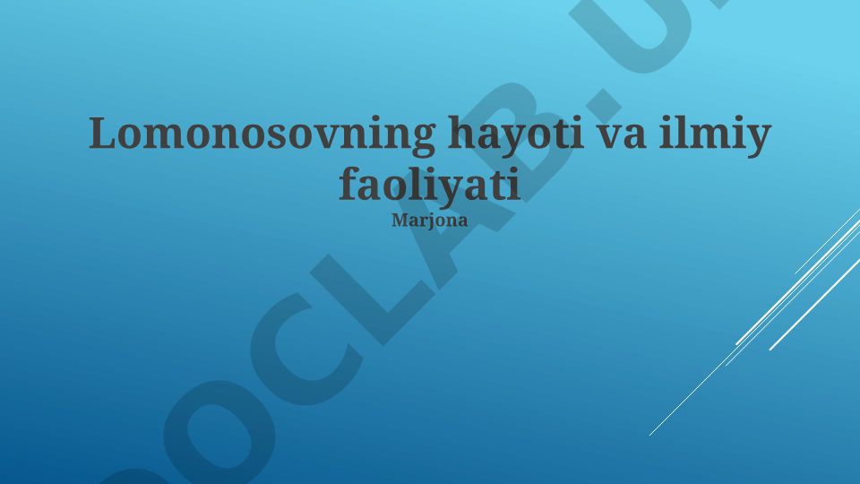 Mikhail Lomonosovning hayoti va ilmiy faoliyati