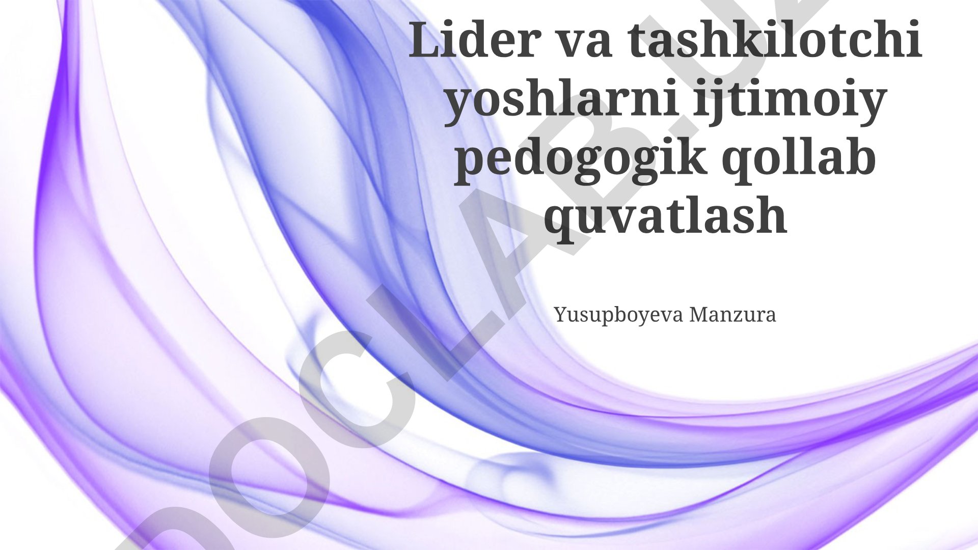 Yosh lider va tashkilotchilarni ijtimoiy-pedagogik qo'llab-quvvatlash