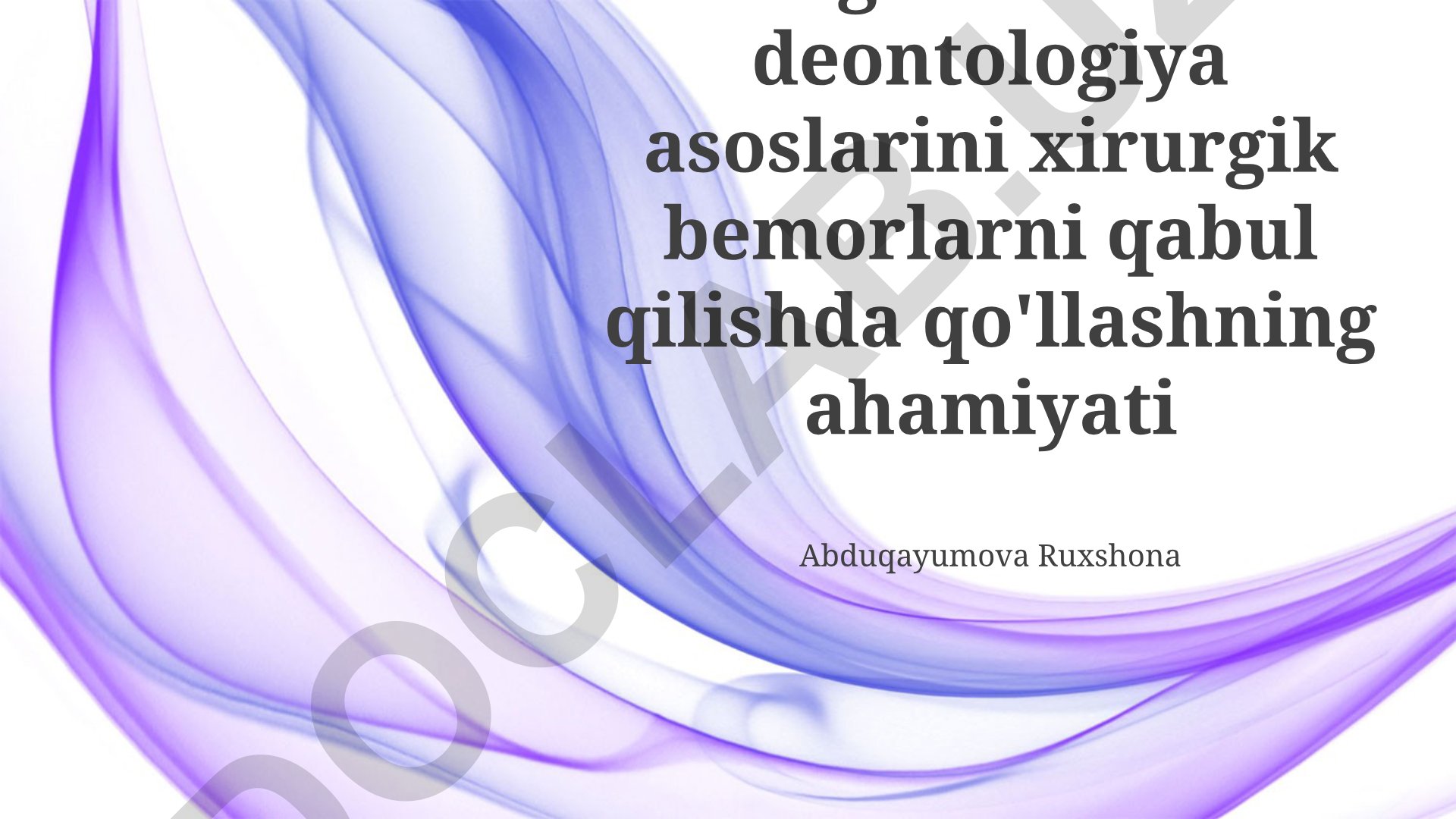 Biogenetika va deontologiya asoslarini xirurgik bemorlarni qabul qilishda qo'llashning ahamiyati