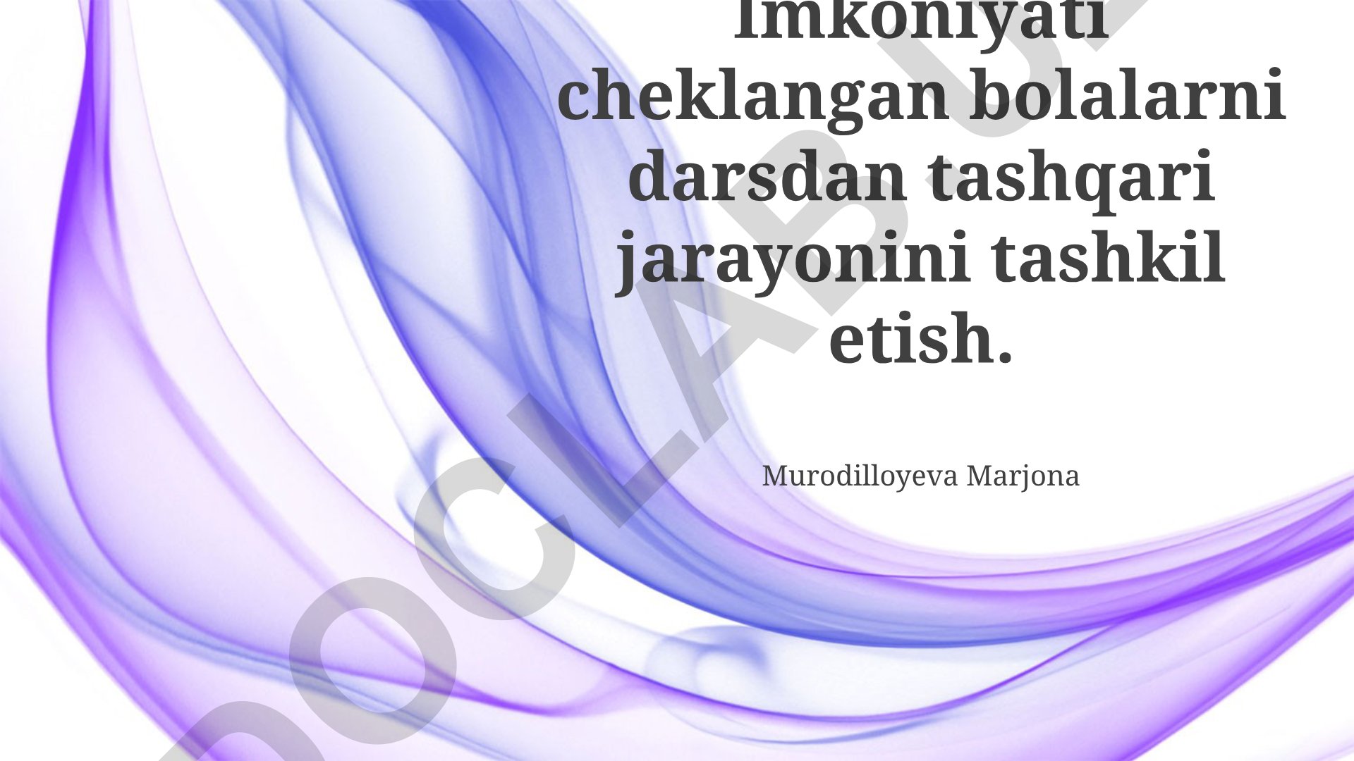 Imkoniyati cheklangan bolalarni darsdan tashqari jarayonini tashkil etish