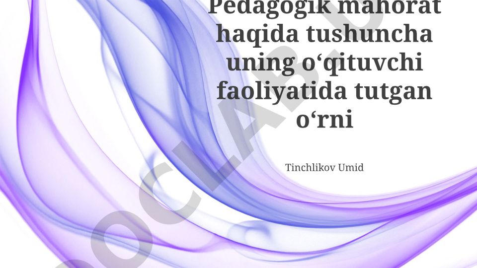 Pedagogik mahorat tushunchasi va uni rivojlantirish yo‘llari