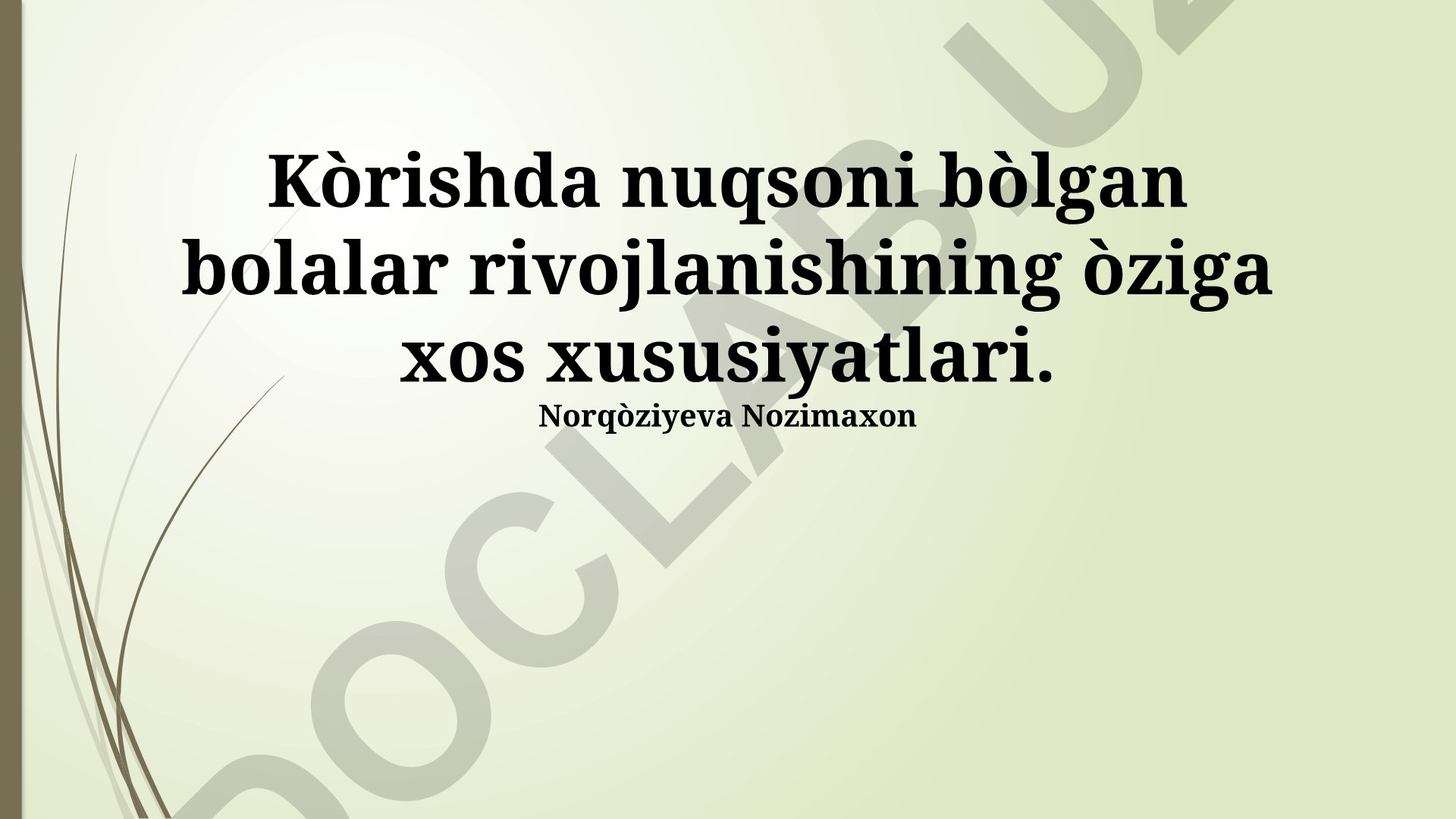 Ko'rishda nuqsoni bo'lgan bolalar rivojlanishining o'ziga xos xususiyatlari