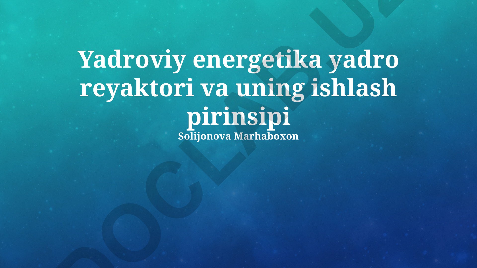Yadroviy energetika va yadro reaktorining ishlash printsipi